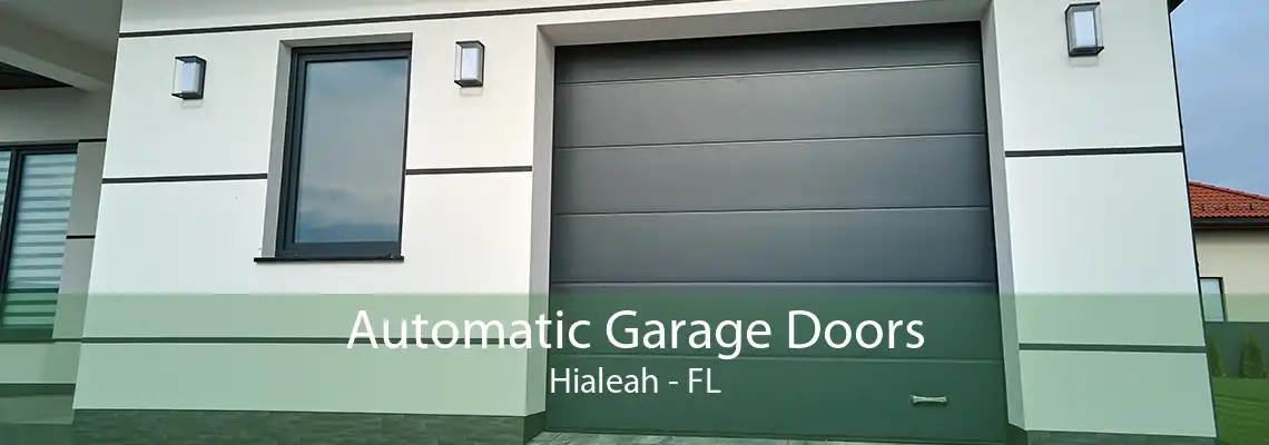 Automatic Garage Doors Hialeah - FL