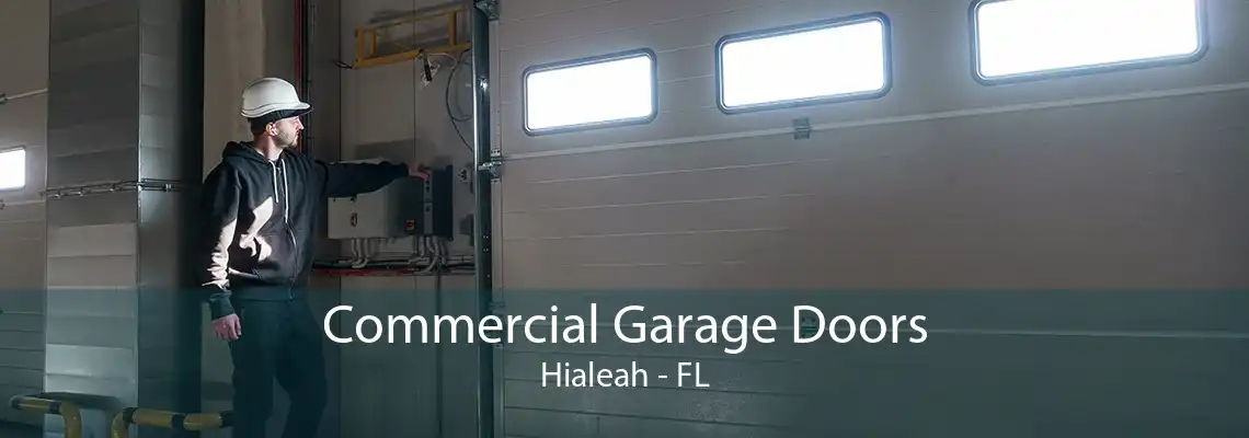 Commercial Garage Doors Hialeah - FL