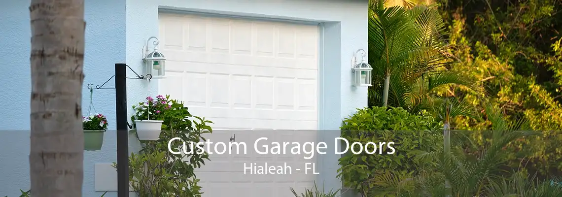 Custom Garage Doors Hialeah - FL