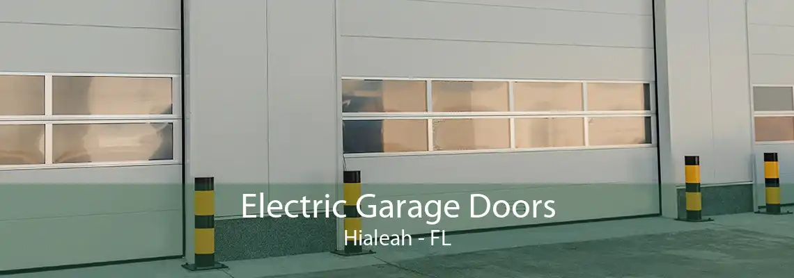 Electric Garage Doors Hialeah - FL