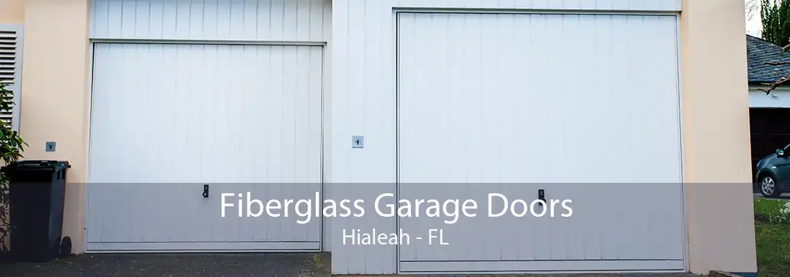 Fiberglass Garage Doors Hialeah - FL