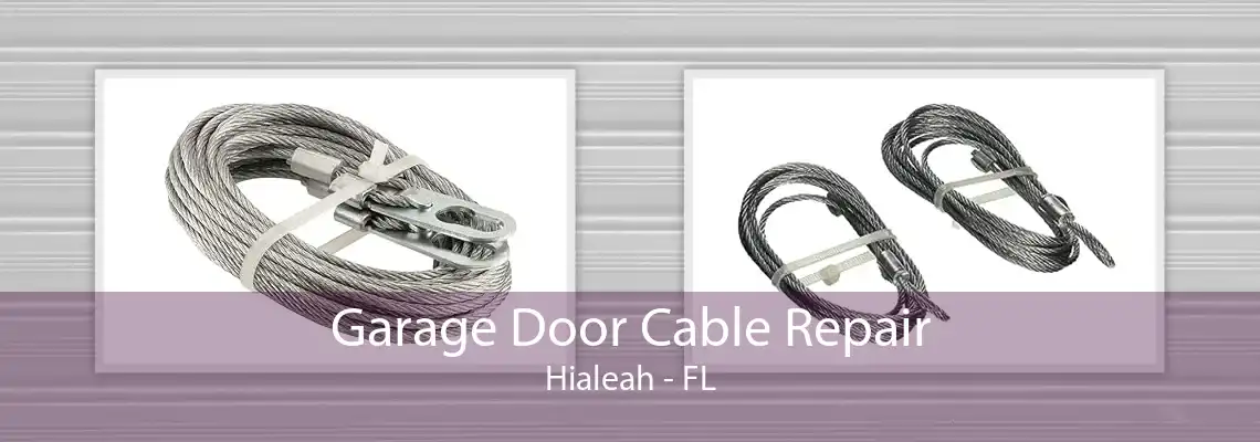 Garage Door Cable Repair Hialeah - FL