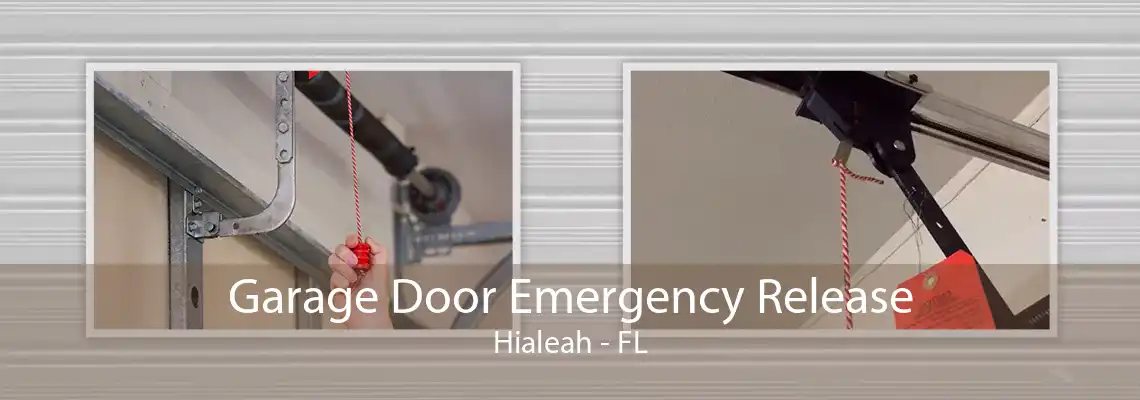 Garage Door Emergency Release Hialeah - FL