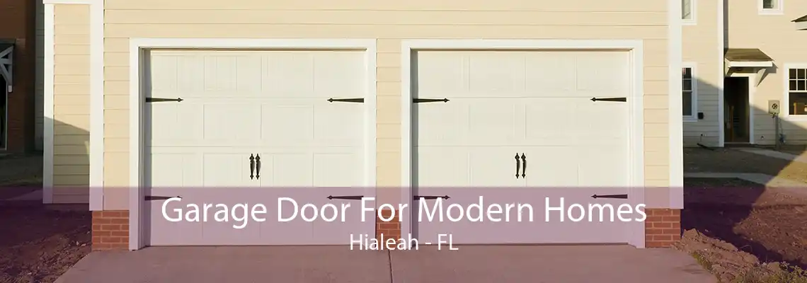 Garage Door For Modern Homes Hialeah - FL