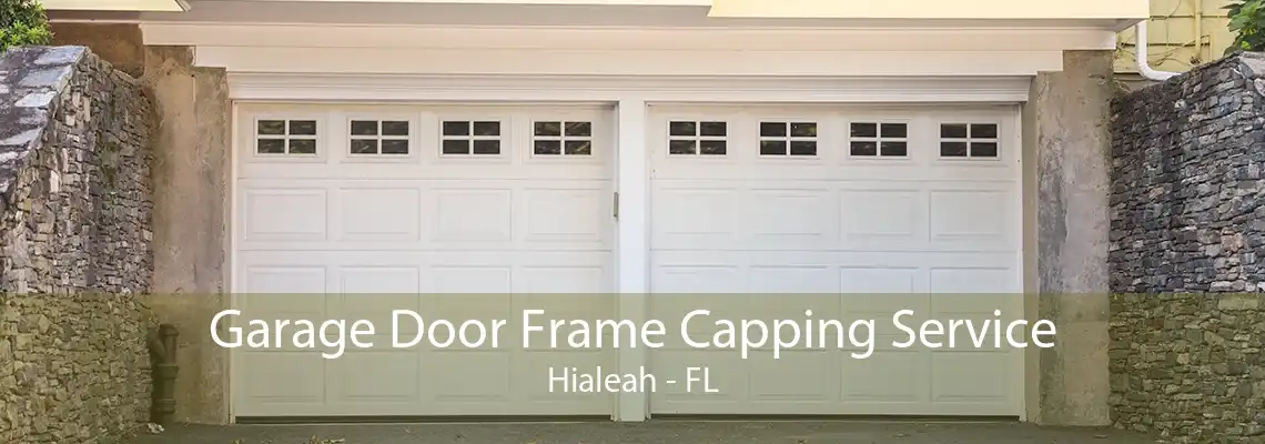 Garage Door Frame Capping Service Hialeah - FL