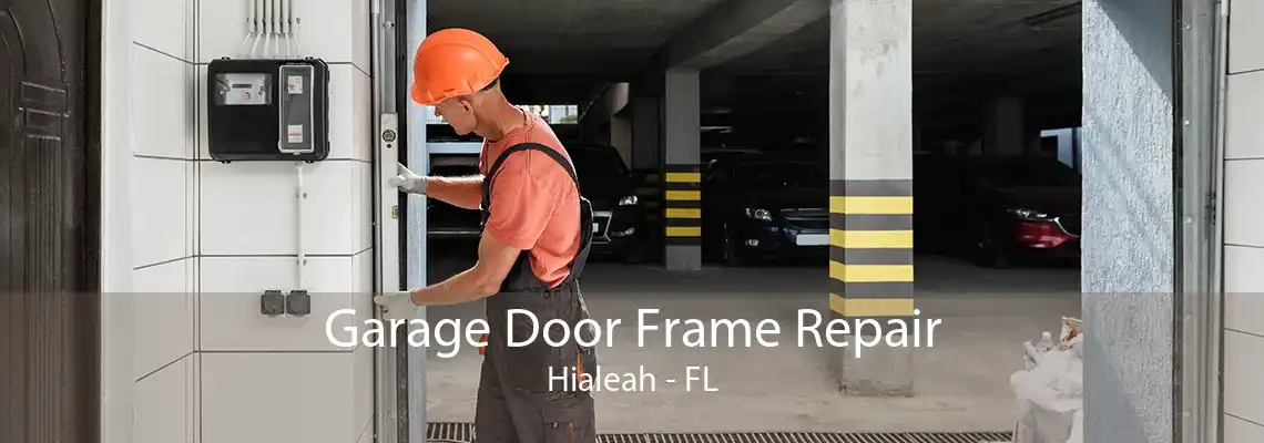 Garage Door Frame Repair Hialeah - FL