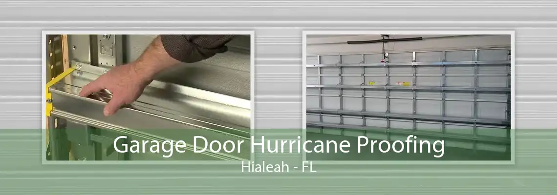 Garage Door Hurricane Proofing Hialeah - FL