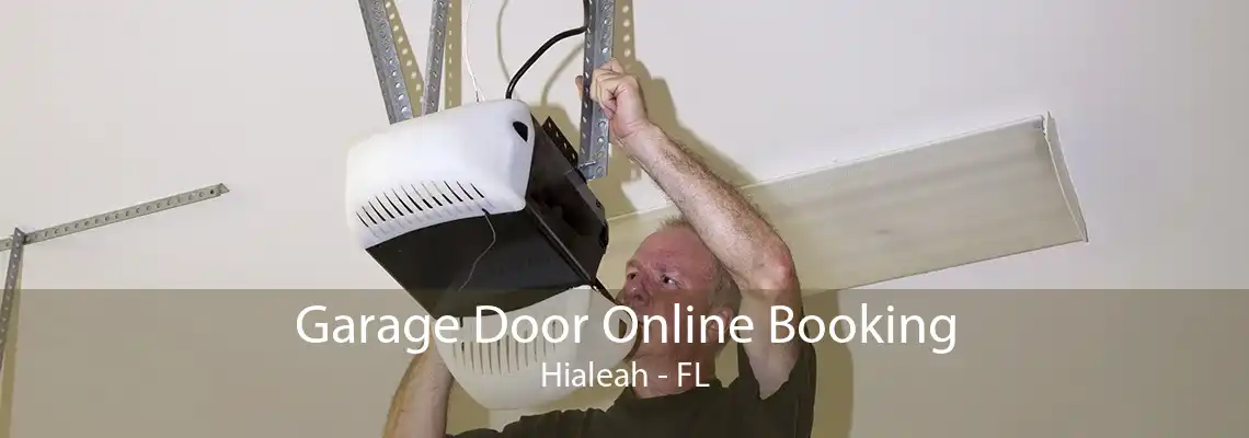 Garage Door Online Booking Hialeah - FL