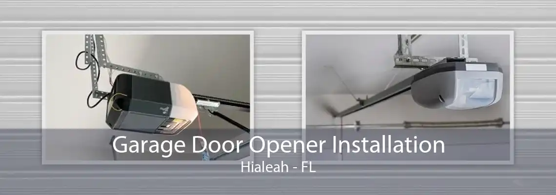 Garage Door Opener Installation Hialeah - FL