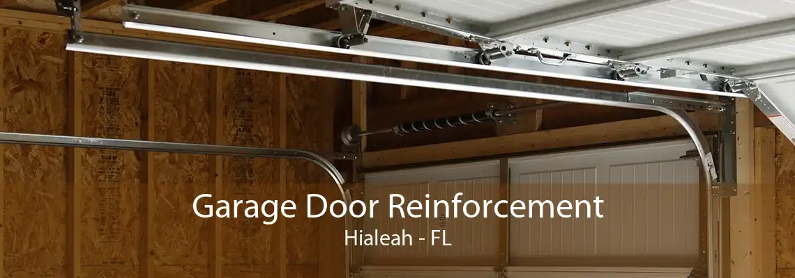 Garage Door Reinforcement Hialeah - FL