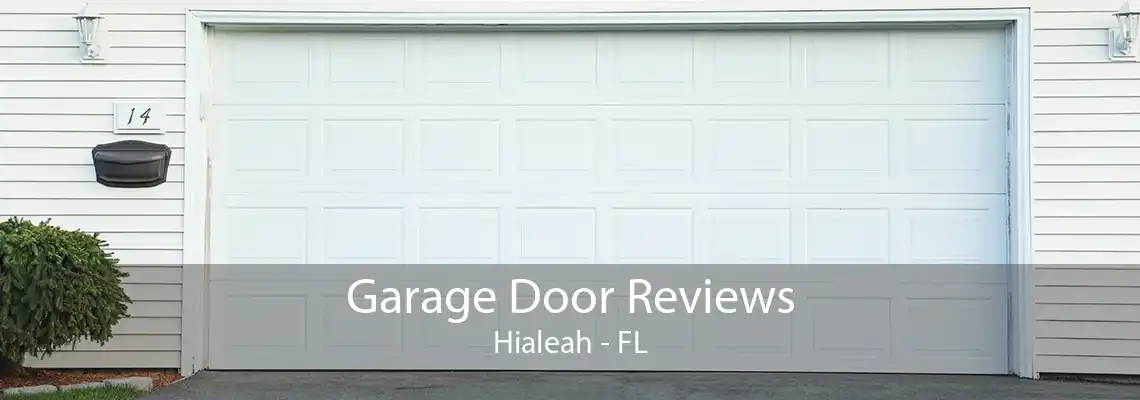 Garage Door Reviews Hialeah - FL