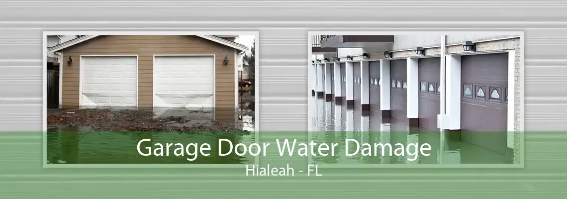 Garage Door Water Damage Hialeah - FL