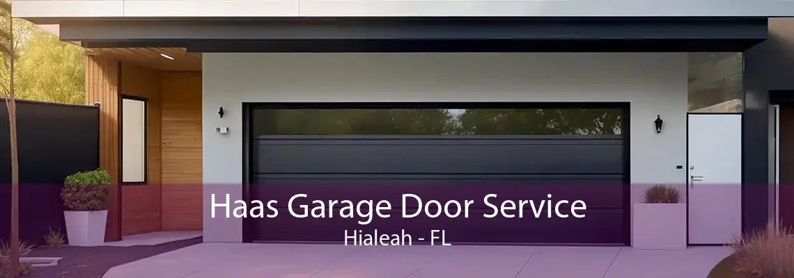 Haas Garage Door Service Hialeah - FL