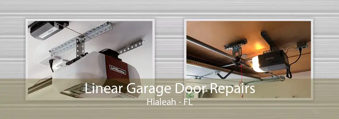 Linear Garage Door Repairs Hialeah - FL