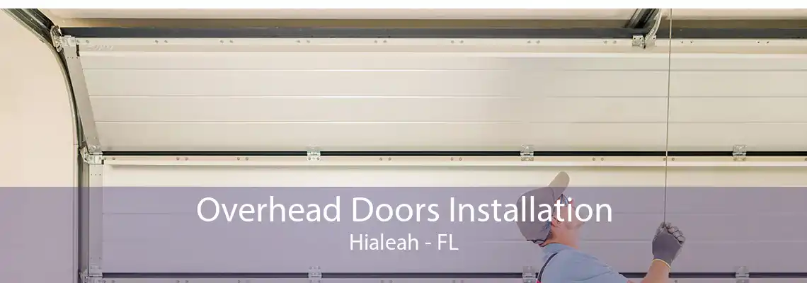 Overhead Doors Installation Hialeah - FL