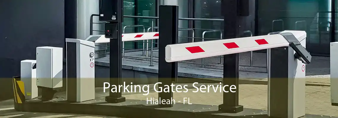 Parking Gates Service Hialeah - FL