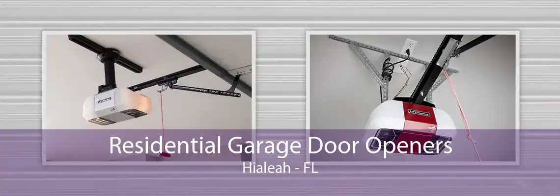 Residential Garage Door Openers Hialeah - FL