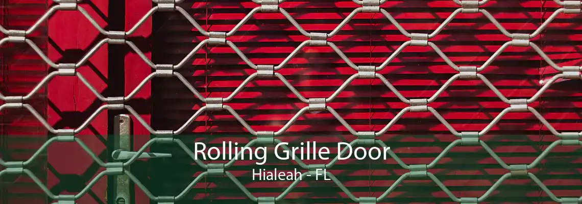 Rolling Grille Door Hialeah - FL