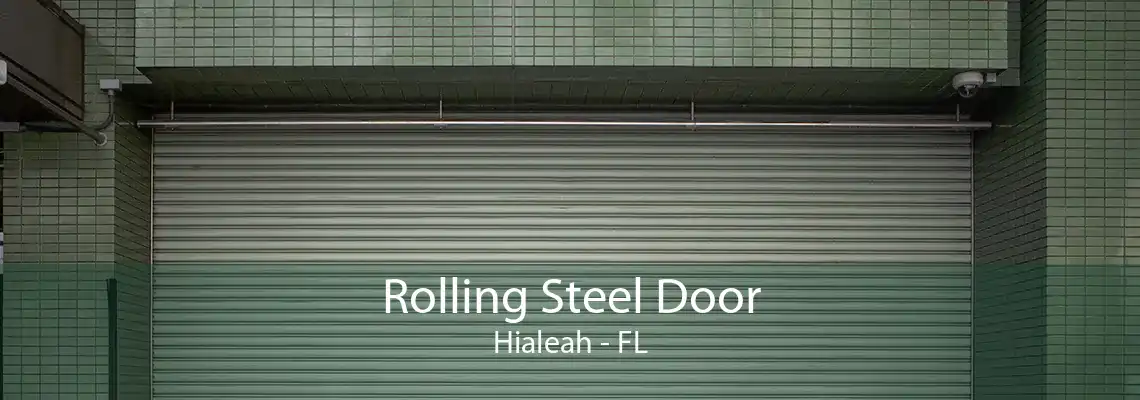 Rolling Steel Door Hialeah - FL