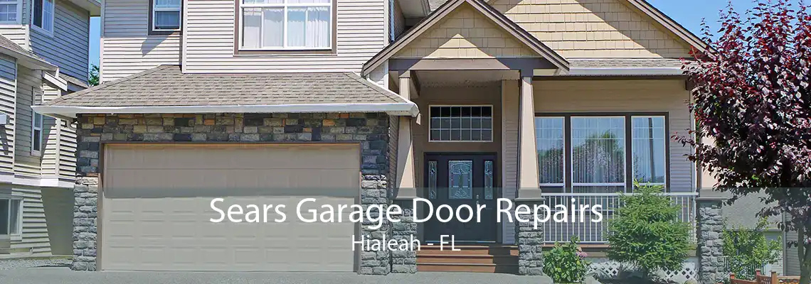 Sears Garage Door Repairs Hialeah - FL